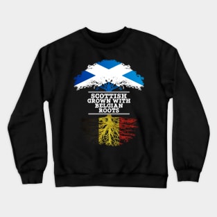 Scottish Grown With Belgian Roots - Gift for Belgian With Roots From Belgium Crewneck Sweatshirt